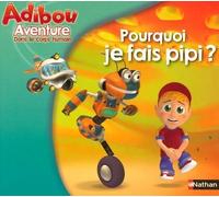 POURQUOI JE FAIS PIPI