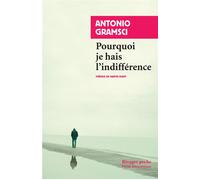 Pourquoi je hais l'indifférence - Antonio Gramsci - Rivages - Poche - Essai