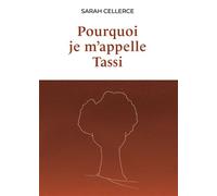 Pourquoi je m'appelle Tassi - Sarah Cellerce - Bookelis - broché - roman jeunesse