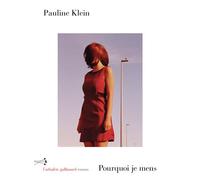 Pauline Klein – Pourquoi je mens – L'Arbalète Gallimard – Roman – broché