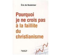 Pourquoi Je Ne Crois Pas À La Faillite Du Christianisme