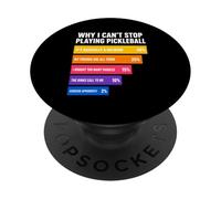 Pourquoi Je ne Peux Pas arrêter de Jouer au Pickleball Raisons PopSockets PopGrip Adhésif