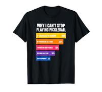 Pourquoi Je ne Peux Pas arrêter de Jouer au Pickleball Raisons T-Shirt