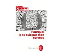 Pourquoi je ne suis pas mon cerveau - Gabriel Markus - Lgf - Poche - Essai