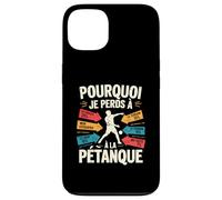 Pourquoi Je Perds A La Petanque Funny French Petanque Coque pour iPhone 13