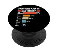 Pourquoi Je perds au Badminton Joueur de Badminton Bad Drôle PopSockets PopGrip Adhésif