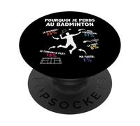 Pourquoi Je perds au Badminton Joueur de Badminton Bad Drôle PopSockets PopGrip Adhésif