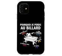 Pourquoi Je perds au Billard Joueur Billardiste Humour Coque pour iPhone 11