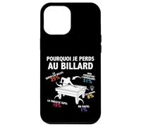 Pourquoi Je perds au Billard Joueur Billardiste Humour Coque pour iPhone 12 Pro Max