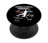 Pourquoi Je perds au Hand Handball Joueur Handballeur Drôle PopSockets PopGrip Adhésif