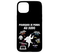 Pourquoi Je perds au Judo Judoka Art Martial Japonais Humour Coque pour iPhone 15 Plus