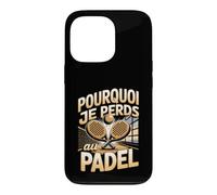 Pourquoi Je Perds Au Padel Joueur Raquette Coque pour iPhone 13 Pro