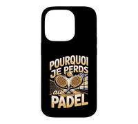 Pourquoi Je Perds Au Padel Joueur Raquette Coque pour iPhone 14 Pro