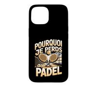 Pourquoi Je Perds Au Padel Joueur Raquette Coque pour iPhone 15
