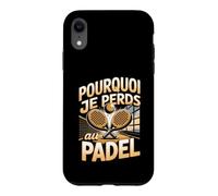 Pourquoi Je Perds Au Padel Joueur Raquette Coque pour iPhone XR