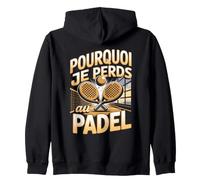 Pourquoi Je Perds Au Padel Joueur Raquette Sweat à Capuche