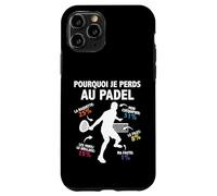 Pourquoi Je perds au Padel Padeliste pade Joueur Fans Humour Coque pour iPhone 11 Pro