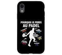 Pourquoi Je perds au Padel Padeliste pade Joueur Fans Humour Coque pour iPhone XR