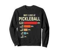 Pourquoi Je perds au Pickleball Player Funny Pickleballers Sweatshirt