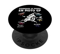 Pourquoi Je perds en Moto GP Courses Motard Motos Homme Fan PopSockets PopGrip Adhésif