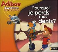 POURQUOI JE PERDS MES DENTS