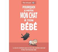 Pourquoi je préfère mon chat à ton bébé