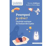 Pourquoi je rêve ? L'activité onirique de l'enfant décryptée - Nicolas Schlosser - In Press Eds - broché - Guide