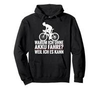 Pourquoi Je Roule sans Batterie Parce Que Je Peux Sweat à Capuche