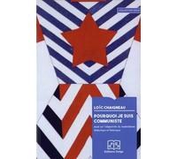 Pourquoi je suis communiste: Essai sur l'objectivité du matérialisme dialectique et historique
