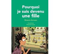 Pourquoi je suis devenu une fille