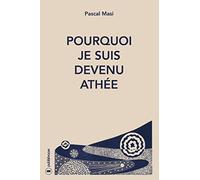 POURQUOI JE SUIS DEVENUE ATHEE