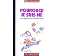 Pourquoi je suis né : Votre destin déchiffré par la numérologie