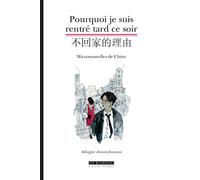 Pourquoi Je Suis Rentré Tard Ce Soir - Micronouvelles De Chine