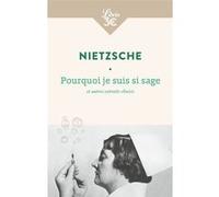 Pourquoi je suis si sage et autres morceaux choisis Friedrich Nietzsche (Auteur), Henri Albert (Traduction)