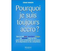 Pourquoi je suis toujours accro ?