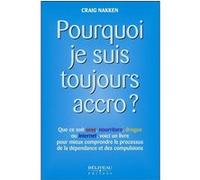 Pourquoi je suis toujours accro ?