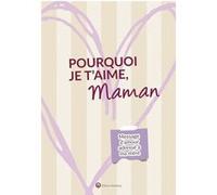 Pourquoi je t'aime, Maman Lucie Dunand (Auteur)