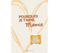 Pourquoi je t'aime, Mamie Lucie Dunand (Auteur)