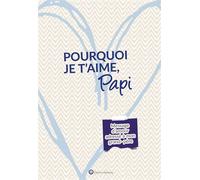 Pourquoi je t'aime, Papi Message d'amour adressé à mon grand-père - Lucie Dunand - Wartberg Verlag - relié - Papeterie
