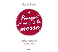 Pourquoi je vais à la messe – Lettre à ma filleule et ses amis