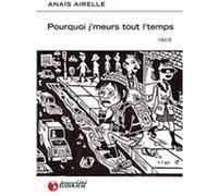 Pourquoi j'meurs tout l'temps Anaïs Airelle (Auteur)