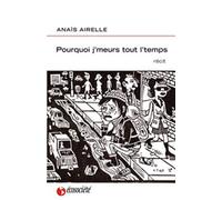 Pourquoi j'meurs tout l'temps - Anaïs Airelle - Ecosociete Eds - broché - Récit