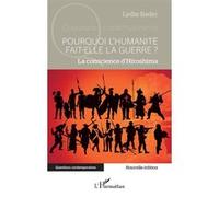 Pourquoi l’humanité fait-elle la guerre ? La conscience d’Hiroshima - Lydie Bader - L'harmattan - broché - Essai