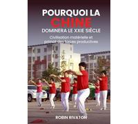 Pourquoi la Chine dominera le XXIe siècle: Civilisation matérielle et primat des forces productives