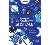 POURQUOI LA CONQUËTE SPATIALE ?