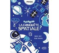 POURQUOI LA CONQUËTE SPATIALE ?