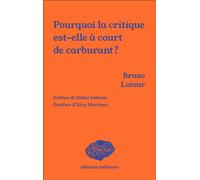 Pourquoi la critique est-elle à court de carburant? - Bruno Latour - Meteores - broché - Essai