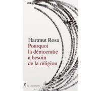 Pourquoi la démocratie a besoin de la religion
