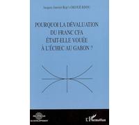 Jacques Janvier Rop's Okoue Edou – Dévaluation du Franc CFA au Gabon : pourquoi vouée à l'échec ?