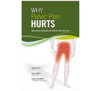 Pourquoi la douleur pelvienne fait mal : éducation en neurosciences pour les patients souffrant de douleur pelvienne